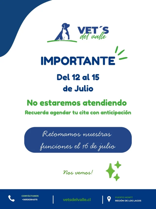 📢 ¡Aviso importante para nuestra comunidad! 🐾💙

Les informamos que del 12 al 15 de julio nuestra clínica permanecerá cerrada, por lo que no estaremos realizando atenciones durante esos días.

📅 Retomaremos nuestras funciones el 16 de julio, con el compromiso y cariño de siempre para cuidar a sus mascotas.

Si tu peludo necesita un control, vacuna o atención programada, te recomendamos agendar tu cita con anticipación para evitar inconvenientes.

💚 Gracias por su comprensión y por confiar en nosotros para el cuidado de quienes más quieren.

¡Nos vemos a la vuelta! 🐶🐱✨

📍 Puerto Montt
📞 +56 9 2636 4575

#VetsDelValle #PuertoMontt #Veterinaria #CuidadoAnimal #MascotasFelices Perros Gatos SaludAnimal AgendaTuCita RegiónDeLosLagos
